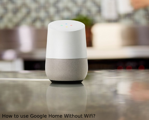 Use Google Home Without Wifi